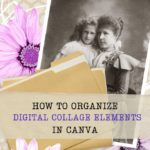 Getting organized: Digital collage elements, photos, and ephemera