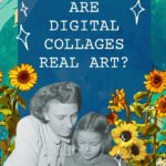 Are digital collages "real" art?