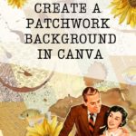 How to make a patchwork art journal background page in Canva