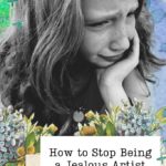 How to stop being jealous of other artists | 6 tips for handling art envy